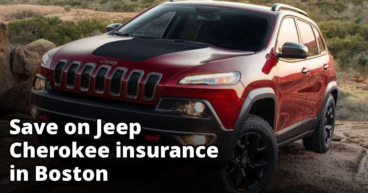 Cheapest Insurance for a Jeep Cherokee in Boston Cheapest Insurance for a Jeep Cherokee in Boston