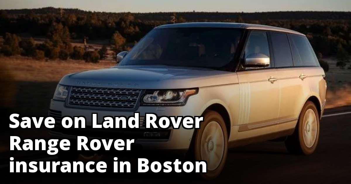 Affordable Quotes for Land Rover Range Rover Insurance in Boston, MA